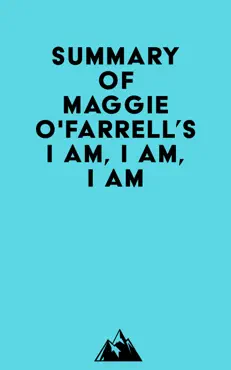 summary of maggie o'farrell's i am, i am, i am imagen de la portada del libro