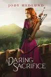 A Daring Sacrifice synopsis, comments