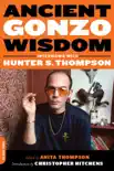 Ancient Gonzo Wisdom synopsis, comments
