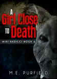 A Girl Close to Death book summary, reviews and download