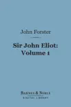 Sir John Eliot, Volume 1 (Barnes & Noble Digital Library) sinopsis y comentarios