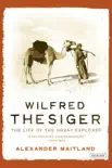 Wilfred Thesiger synopsis, comments