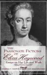 The Passionate Fictions of Eliza Haywood synopsis, comments