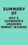 Summary of Jack D. Schwager’s Unknown Market Wizards sinopsis y comentarios