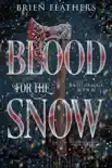 Blood for the Snow synopsis, comments