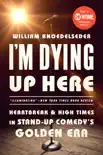 I'm Dying Up Here book summary, reviews and download