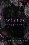 Twisted Heartbreak book summary, reviews and download