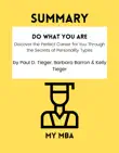 Summary - Do What You Are : Discover the Perfect Career for You Through the Secrets of Personality Types By Paul D. Tieger, Barbara Barron & Kelly Tieger sinopsis y comentarios