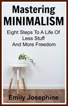 mastering minimalism: eight steps to a life of less stuff and more freedom book cover image
