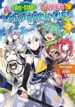 a late-start tamer’s laid-back life: volume 3 book cover image