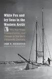 White Fox and Icy Seas in the Western Arctic sinopsis y comentarios