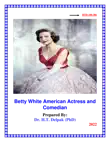 Betty White American Actress and Comedian synopsis, comments