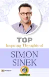 Top Inspiring Thoughts of Simon Sinek synopsis, comments