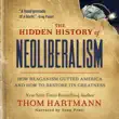 The Hidden History of Neoliberalism synopsis, comments