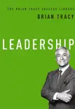Leadership (The Brian Tracy Success Library) sinopsis y comentarios