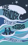 The Tender Silver Stars synopsis, comments
