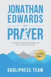 Jonathan Edwards on Prayer synopsis, comments