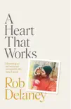 A Heart That Works book summary, reviews and download