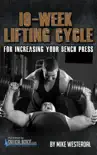 10-Week Lifting Cycle for Increasing Your Bench Press synopsis, comments