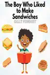 The Boy Who Liked to Make Sandwiches reviews
