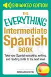 The Everything Intermediate Spanish Book book summary, reviews and download