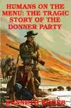 Humans on the Menu: The Tragic Story of the Donner Party sinopsis y comentarios