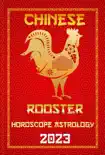 Rooster Chinese Horoscope 2023 synopsis, comments