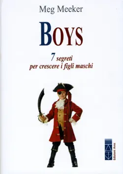 boys. 7 segreti per crescere i figli maschi book cover image