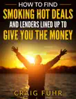 How To Find Smoking Hot Deals and Lenders Lined Up to Give You The Money synopsis, comments