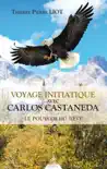 Voyage initiatique avec Carlos Castaneda - Le pouvoir du rêve sinopsis y comentarios