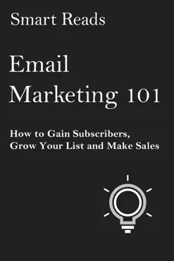 email marketing 101: how to gain subscribers, grow your list and make sales book cover image