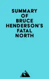 Summary of Bruce Henderson's Fatal North sinopsis y comentarios
