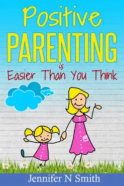 positive parenting is easier than you think book cover image