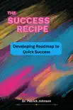 The Success Recipe - Developing Roadmap to Quick Success synopsis, comments