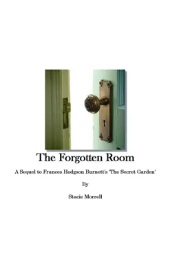the forgotten room: a sequel to frances hodgson burnett's 'the secret garden' imagen de la portada del libro