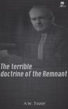 The terrible doctrine of the Remnant book summary, reviews and downlod