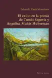 El exilio en la poesía de Tomás Segovia y Angelina Muñiz Huberman sinopsis y comentarios