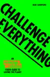 Challenge Everything synopsis, comments