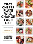 That Cheese Plate Will Change Your Life synopsis, comments