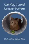 Cat Play Tunnel Crochet Pattern synopsis, comments
