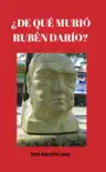 ¿De qué murió Rubén Darío? sinopsis y comentarios