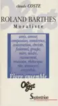 Roland Barthes Moraliste synopsis, comments