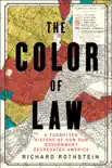 The Color of Law: A Forgotten History of How Our Government Segregated America book summary, reviews and download