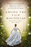 Among the Fair Magnolias synopsis, comments