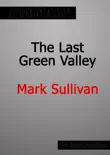 The Last Green Valley by Mark Sullivan Summary synopsis, comments