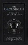 The Orcusinian, Books 1-4 of the Age of Magic Series synopsis, comments