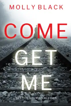 come get me (a caitlin dare fbi suspense thriller—book 1) book cover image