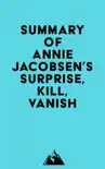Summary of Annie Jacobsen 's Surprise, Kill, Vanish sinopsis y comentarios