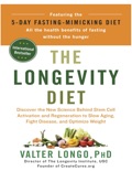 The Longevity Diet: Discover the New Science Behind Stem Cell Activation and Regeneration to Slow Aging, Fight Disease, and Optimize Weight book summary, reviews and download