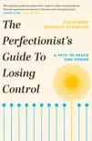 The Perfectionist's Guide to Losing Control sinopsis y comentarios